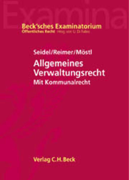 Allgemeines Verwaltungsrecht: Mit Kommunalrecht und Bezügen zum Verwaltungsprozessrecht sowie zum Staatshaftungsrecht - Di Fabio, Udo, Achim Seidel Ekkehart Reimer u. a.