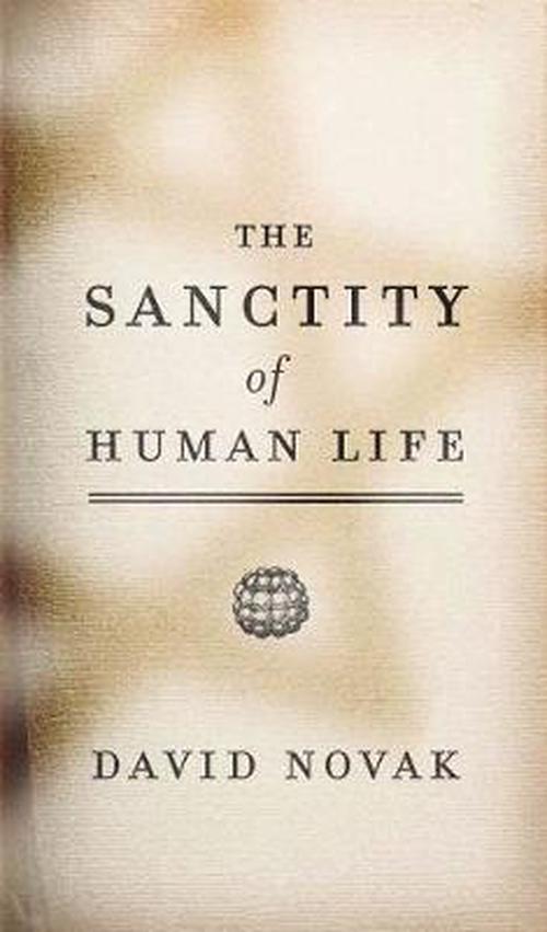 The Sanctity of Human Life (Paperback) - David Novak