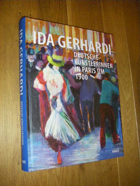Ida Gerhardi. Deutsche Künstlerinnen in Paris um 1900