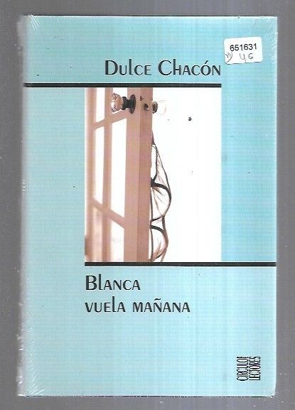 BLANCA VUELA MAÑANA - CHACON, DULCE