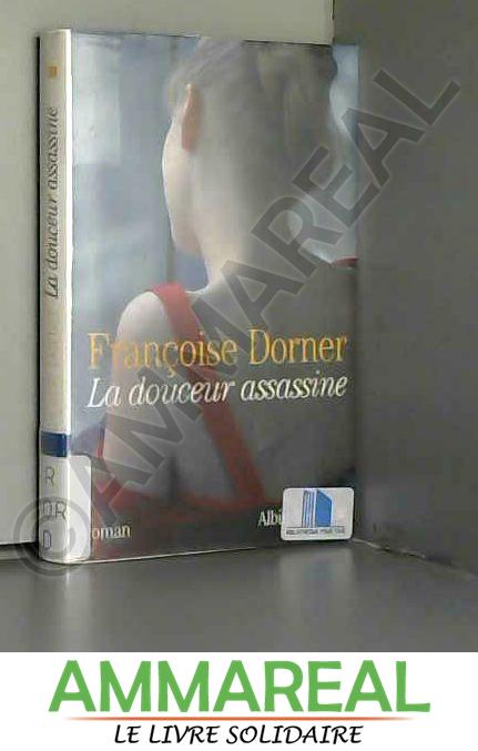 La douceur assassine - Françoise Dorner