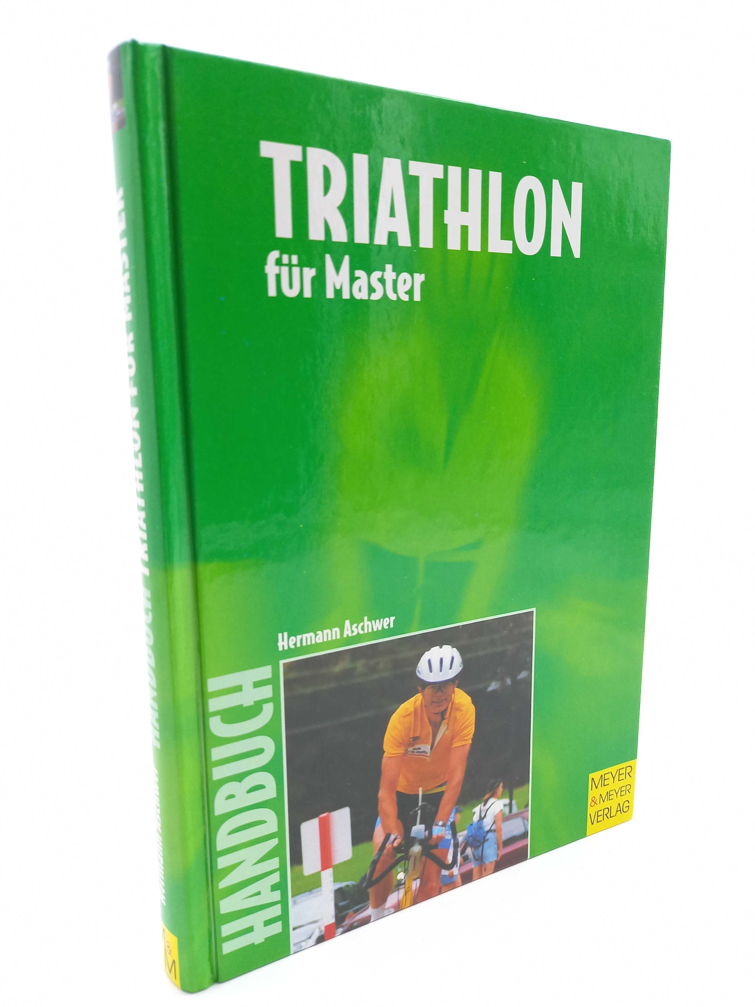 Handbuch Triathlon fur Master, Band 1. - Aschwer, Hermann