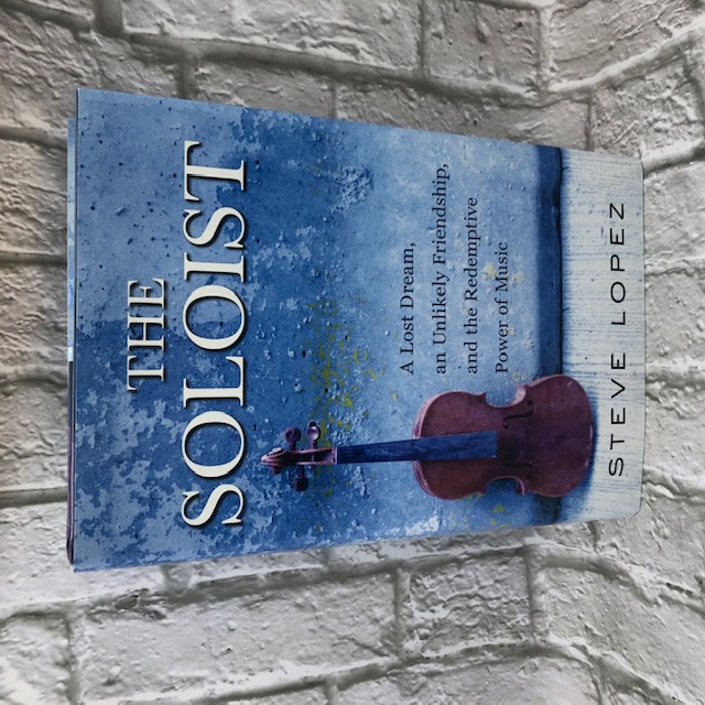 The Soloist: A Lost Dream, an Unlikely The Soloist: A Lost Dream, an Unlikely