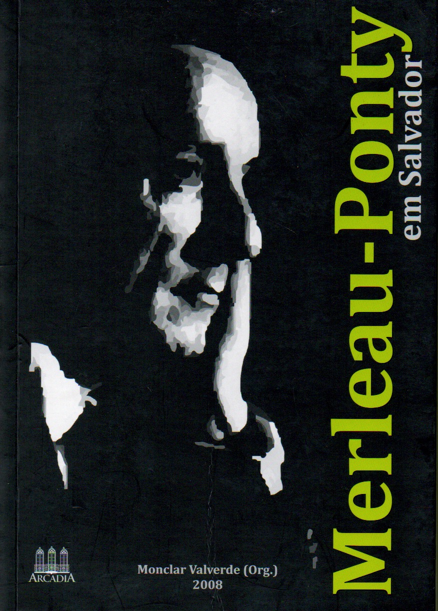 Merleau-Ponty em Salvador - Valverde, Monclar (org)