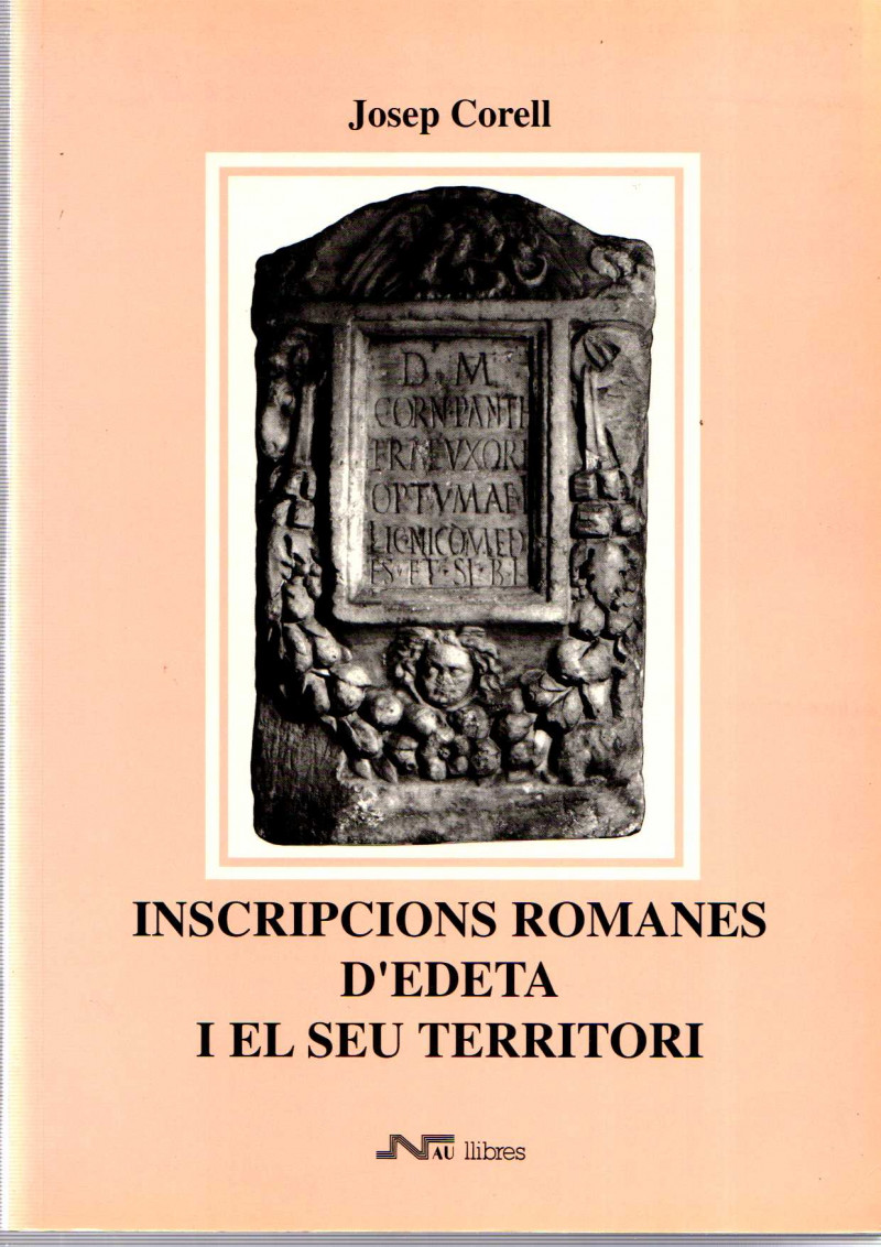 INSCRIPCIONS ROMANES D'EDETA I EL SEU TERRITORI - JOSEP CORELL