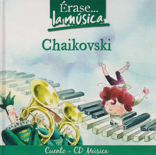 Chaikovski. Contiene CD Música. El niño que soñaba con bailar. - VV.AA.