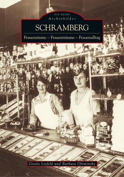Schramberg : Frauenräume, Frauenträume, Frauenalltag - Gisela Lixfeld