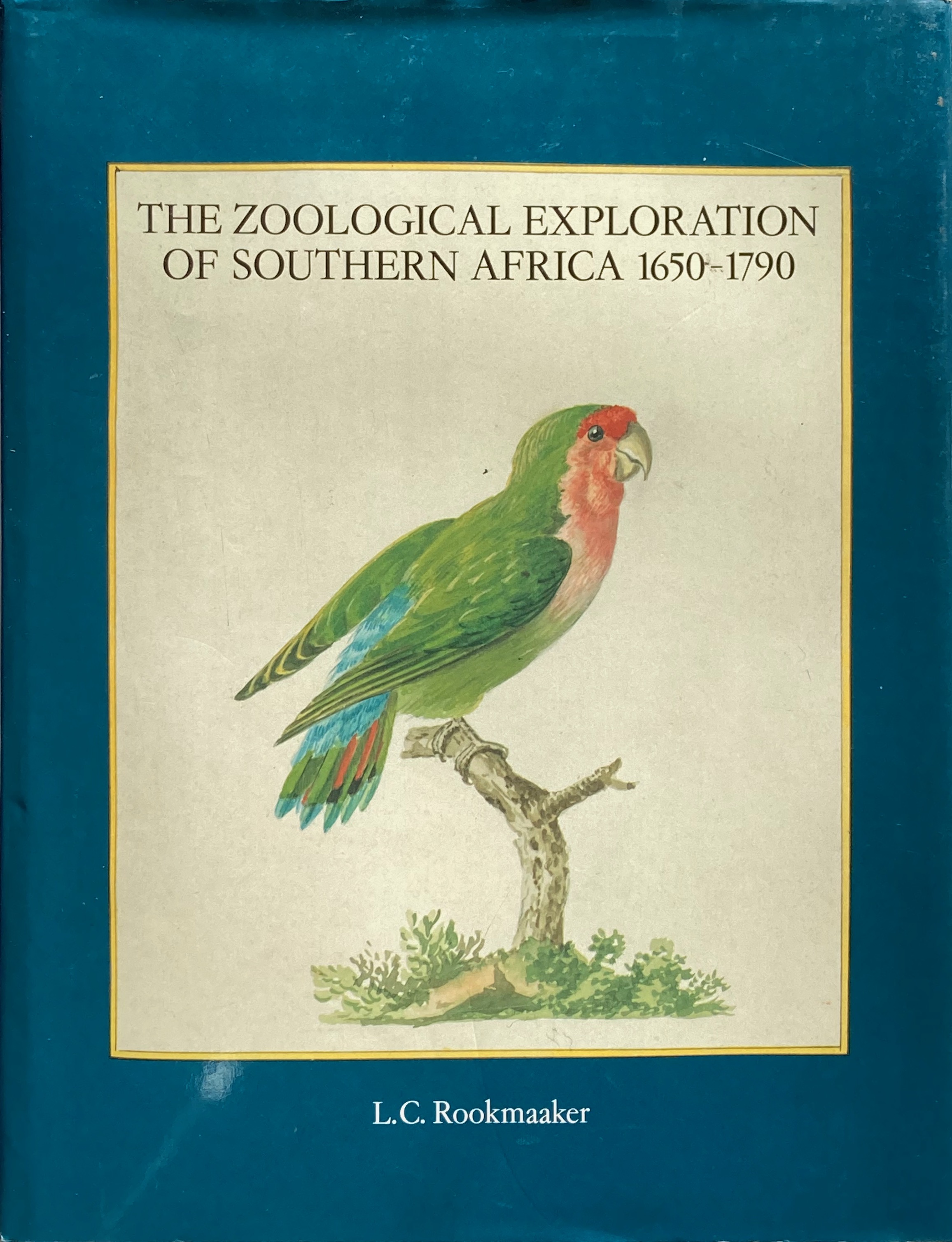 The zoological exploration of southern Africa 1650-1790 - Rookmaker, L.C.