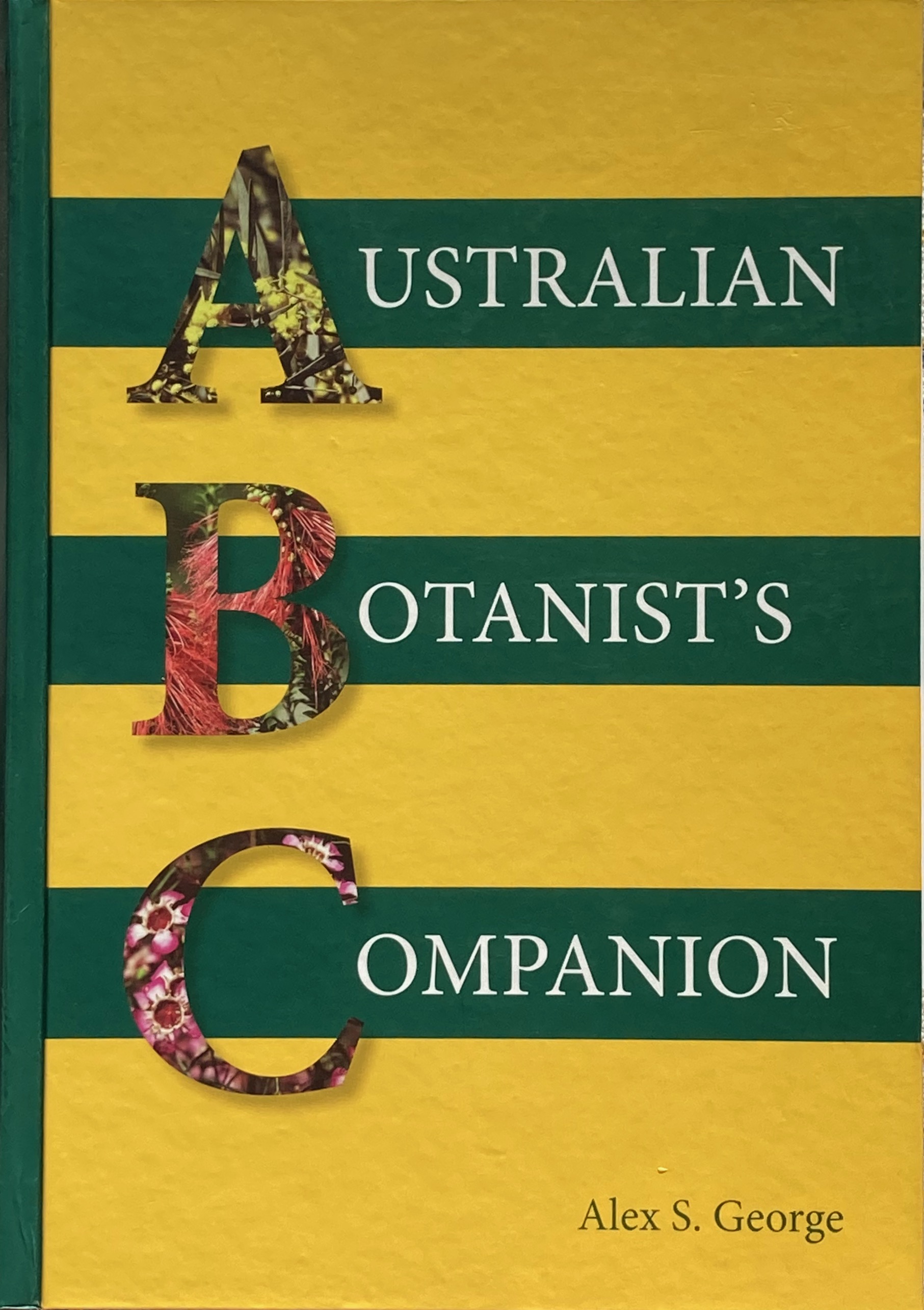 Australian Botanist's Companion by George, Alex S.: As new Hard covers ...