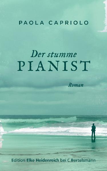 Der stumme Pianist Roman - Capriolo, Paola und Michael Killisch-Horn