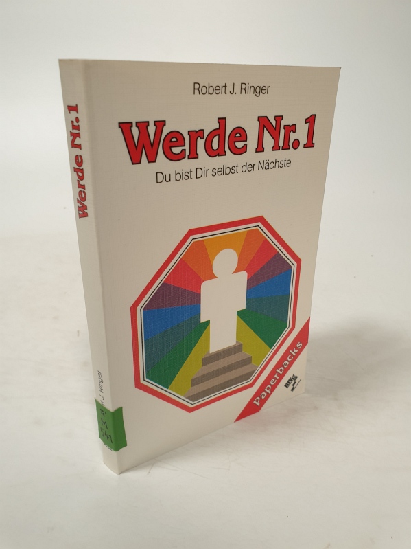 Werde Nr. 1. Du bist Dir selbst der Nächste. - Ringer, Robert J