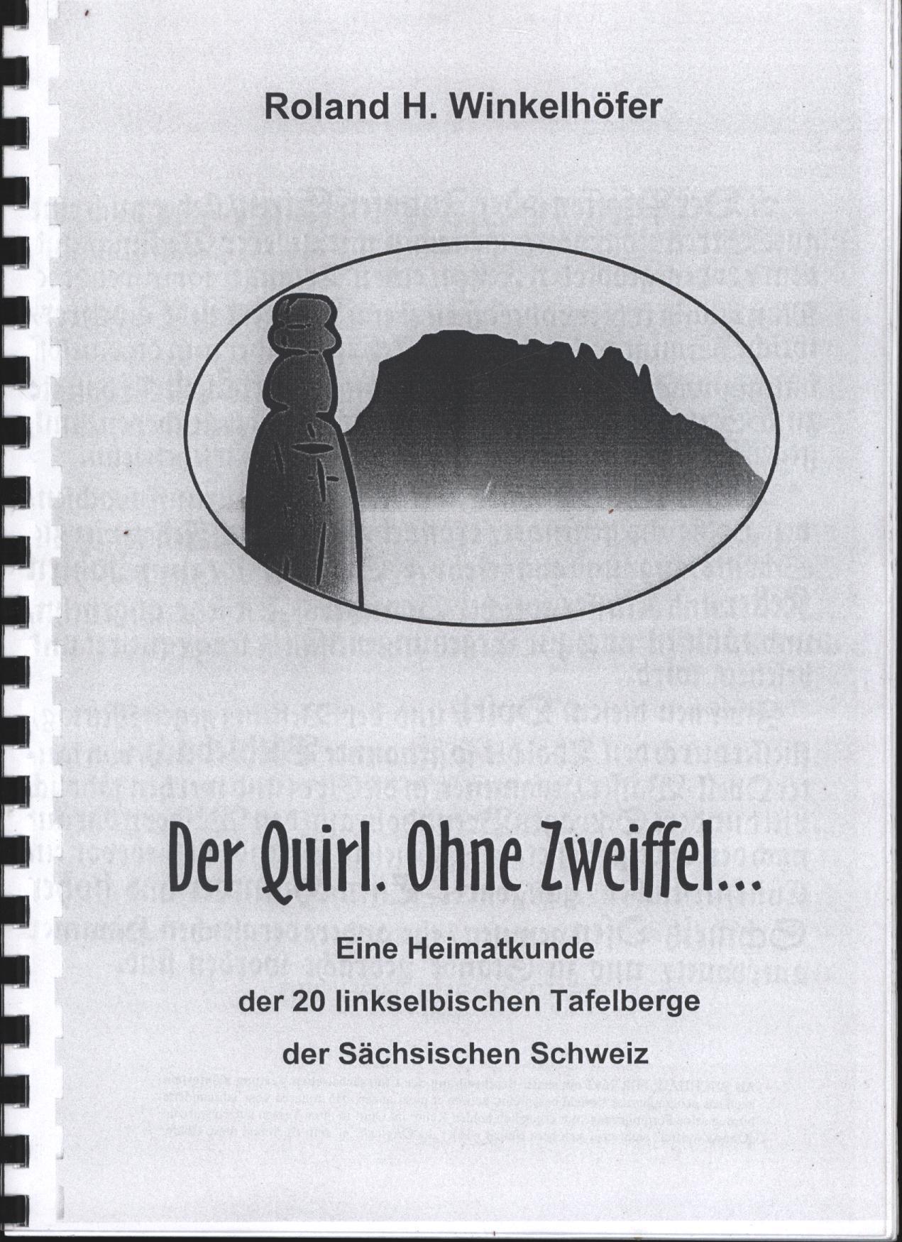 Der Quirl, ohne Zweiffel .,;eine Heimatkunde der 20 linkselbischen Tafelberge der Sächsischen Schweiz - Winkelhöfer