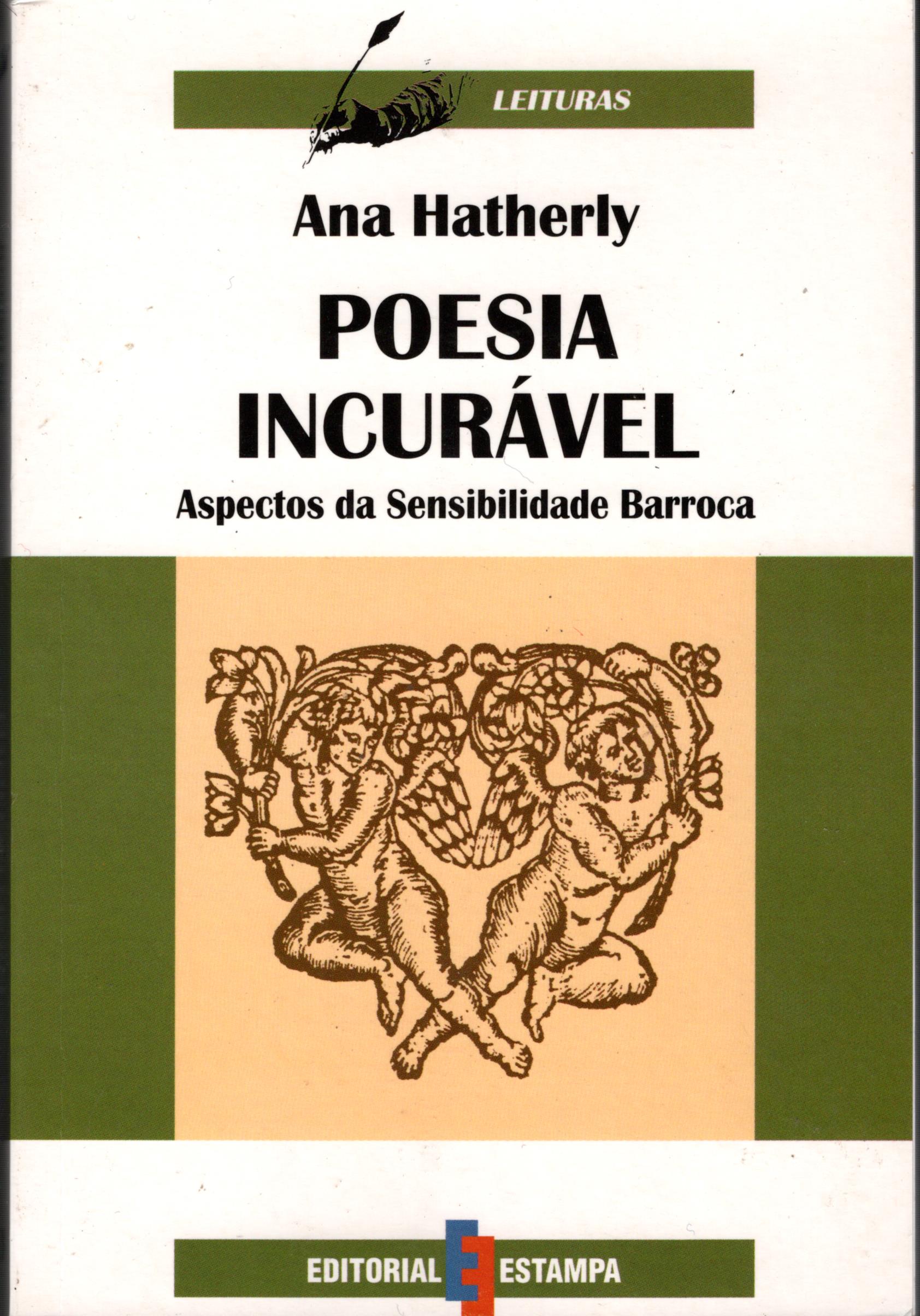 POESIA INCURÁVEL: Aspectos da Sensibilidade Barroca - HATHERLY, Ana (1929-2015)