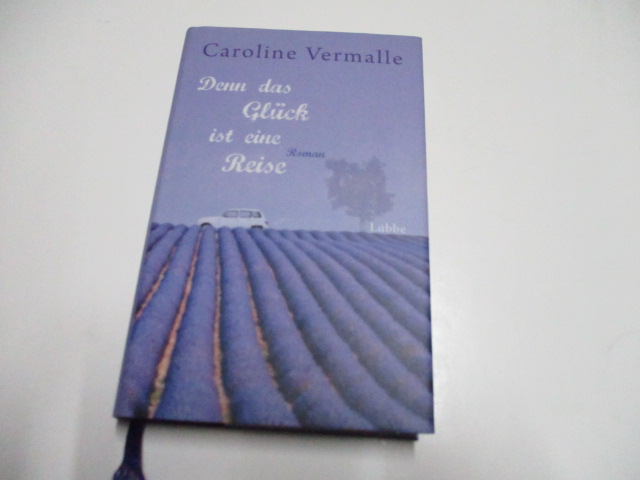 Denn das Glück ist eine Reise. - Vermalle, Caroline