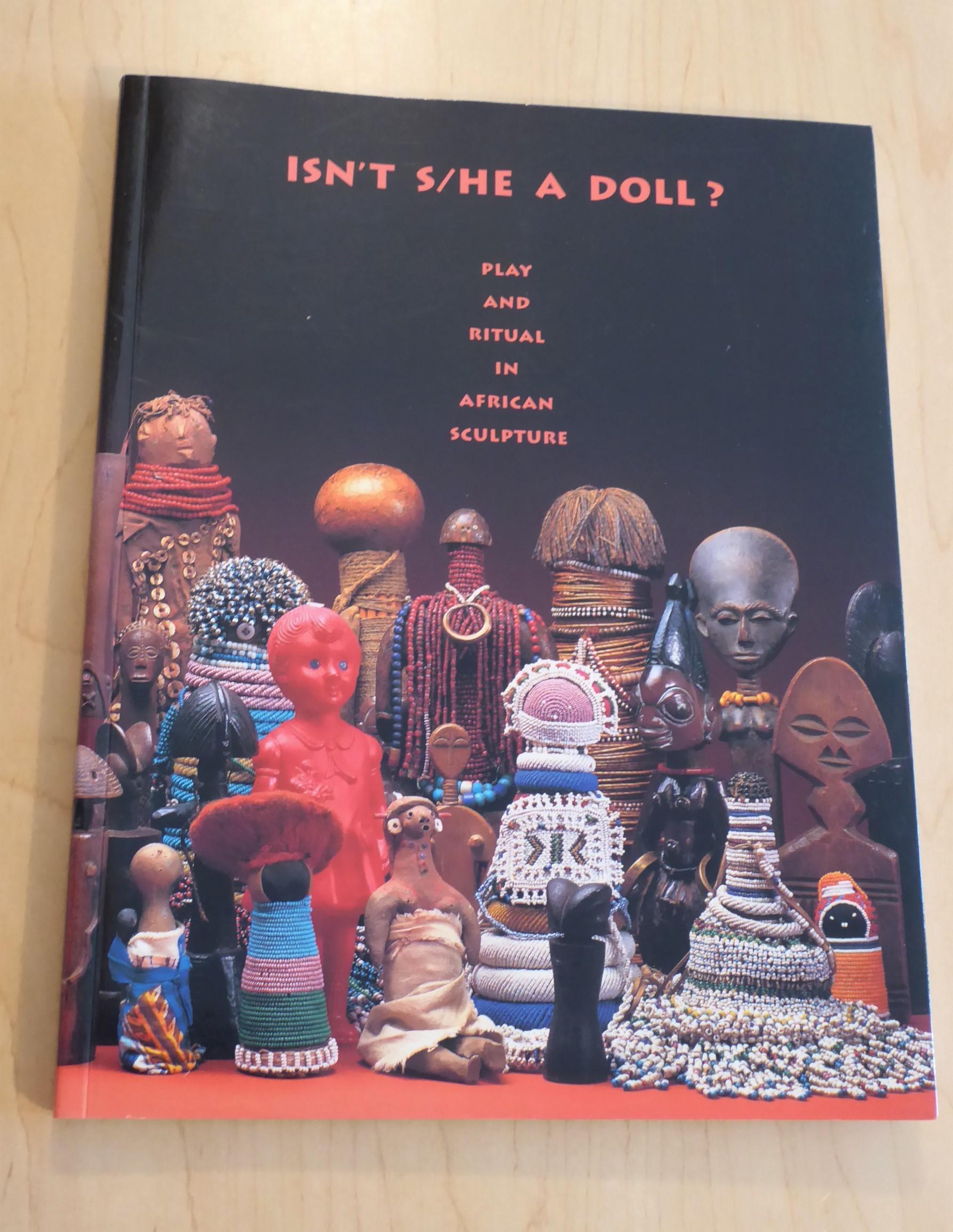 最も優遇 Isn T S He A Doll Play And Ritual In African Sculpture その他