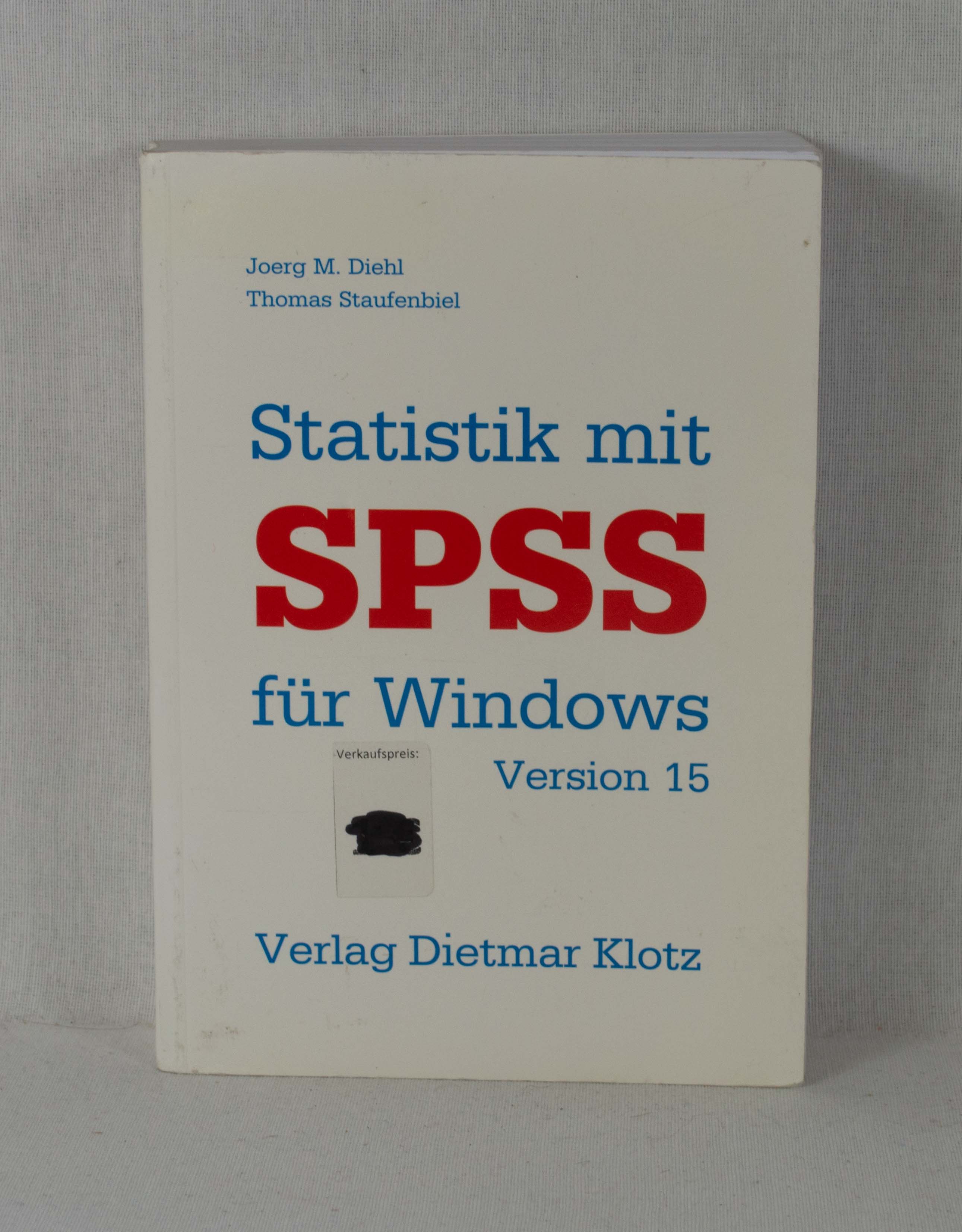 Statistik mit SPSS für Windows, Version 15. - Diehl, Joerg M. und Thomas Staufenbiel