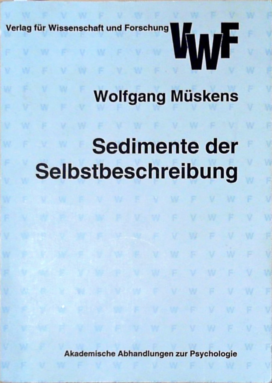 Sedimente der Selbstbeschreibung Der lexikalische Ansatz der Persönlichkeitsforschung - Müskens, Wolfgang