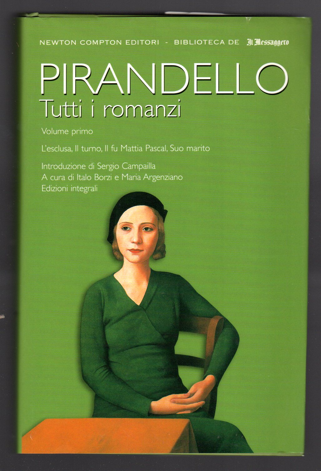 Tutti i romanzi vol 1. Il fu Mattia Pascal, L'esclusa, Il turno, Suo marito - Pirandello Luigi