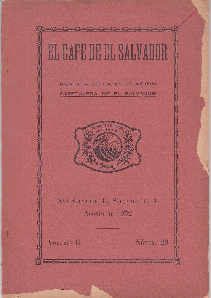 El Cafe de El Salvador. Agosto 1932 / Octobre 1932 (2 issues). Revista de la Asociación Cafetalera de El Salvador. El Salvador / Coffee production. -