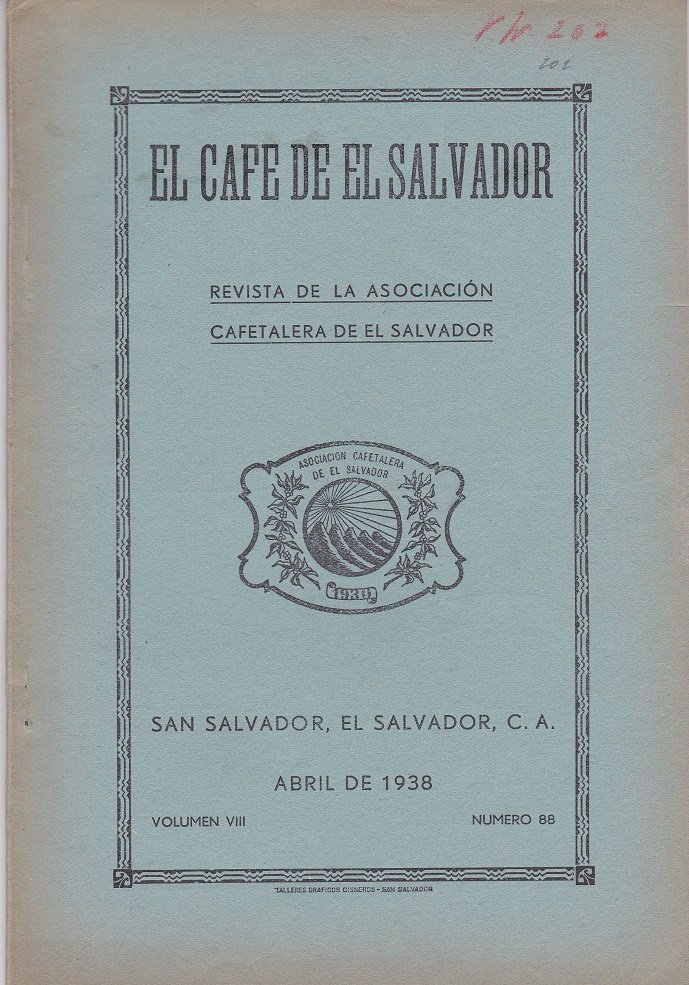 El Cafe de El Salvador. Abril, Mayo, Julio, Agosto 1938 (4 issues). Revista de la Asociación Cafetalera de El Salvador. El Salvador / Coffee producti