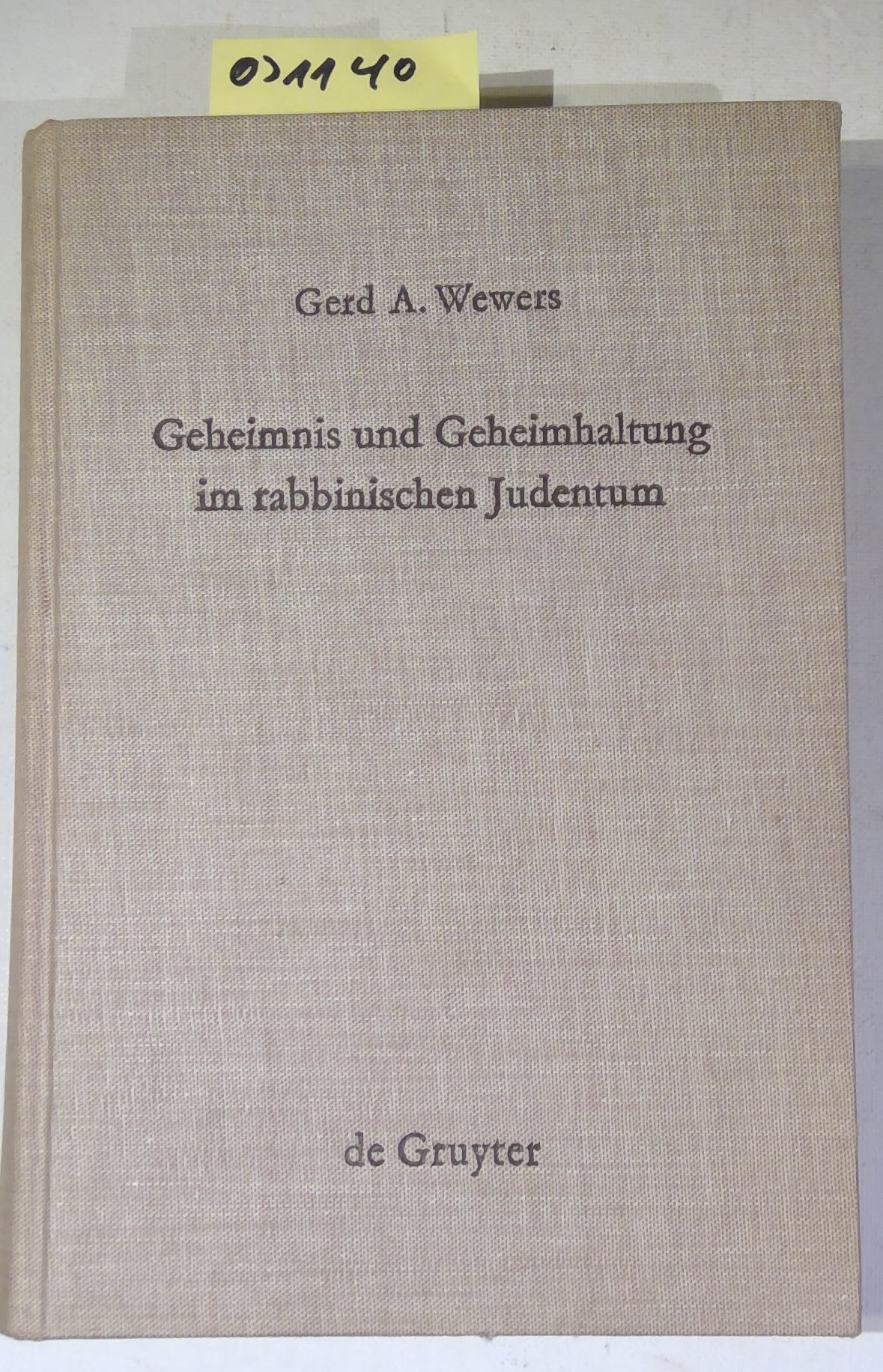 Geheimnis und Geheimhaltung im rabbinischen Judentum (Religionsgeschichtliche Versuche und Vorarbeiten) - Wewers, Gerd A.