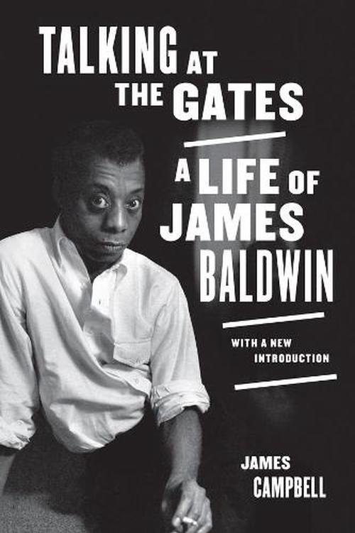 Talking at the Gates: A Life of James Baldwin (Paperback) - James Campbell