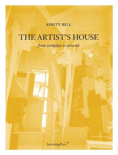 Kirsty Bell - the Artist's House (Paperback) - Kirsty Bell