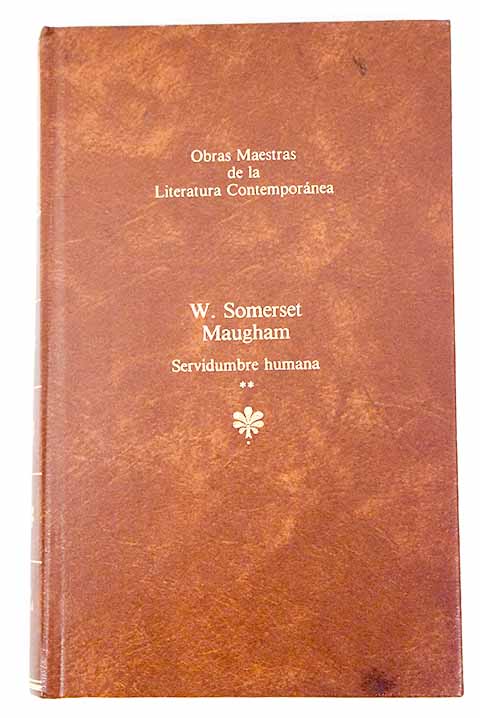 Servidumbre humana, tomo II - Maugham, William Somerset