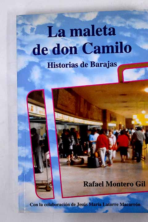 La maleta de don Camilo: historias de Barajas - Montero, Rafael