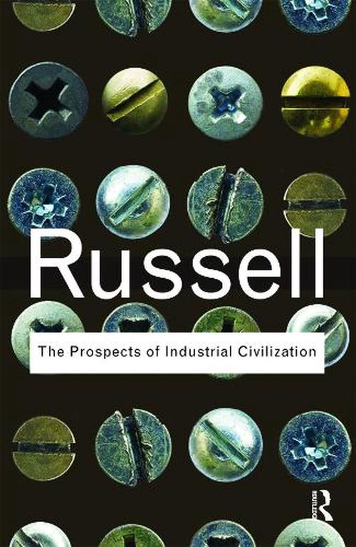 Prospects of Industrial Civilization (Paperback) - Bertrand Russell