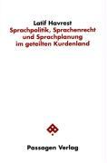 Sprachpolitik, Sprachenrecht und Sprachplanung im geteilten Kurdenland - Havrest, Latif