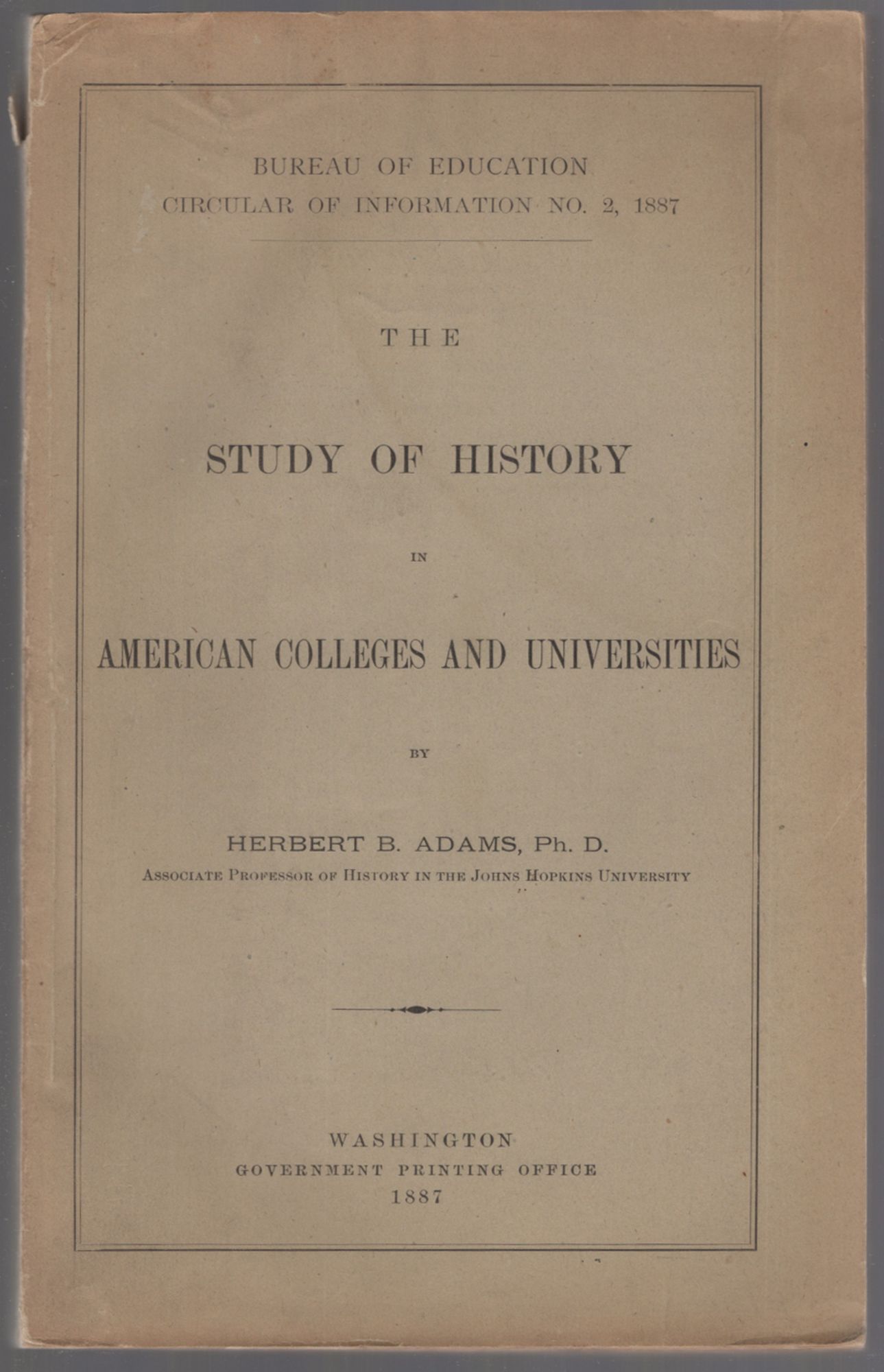 The Study of History in American Colleges and Universities - ADAMS, Herbert B.