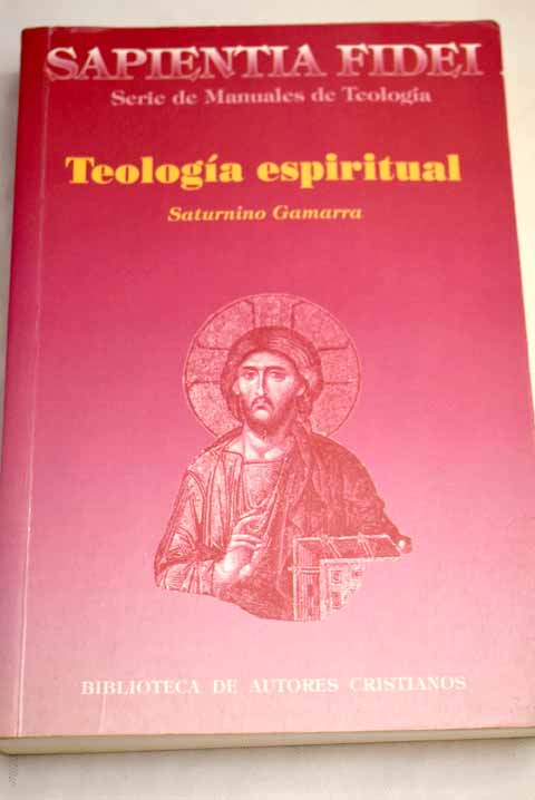 Teología espiritual - Gamarra, Saturnino