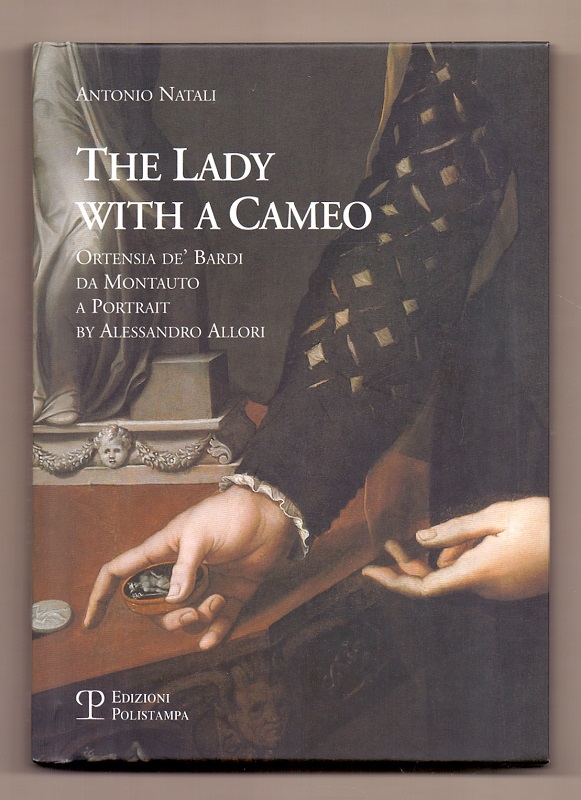 La Donna Col Cammeo / The Lady with a Cameo: Ortensia de Bardi Da Montauto Dipinta Da Alessandro Allori / Ortensia de Bardi Da Montauto: A Portrait by (I Grani, Band 1) - Natali, Antonio