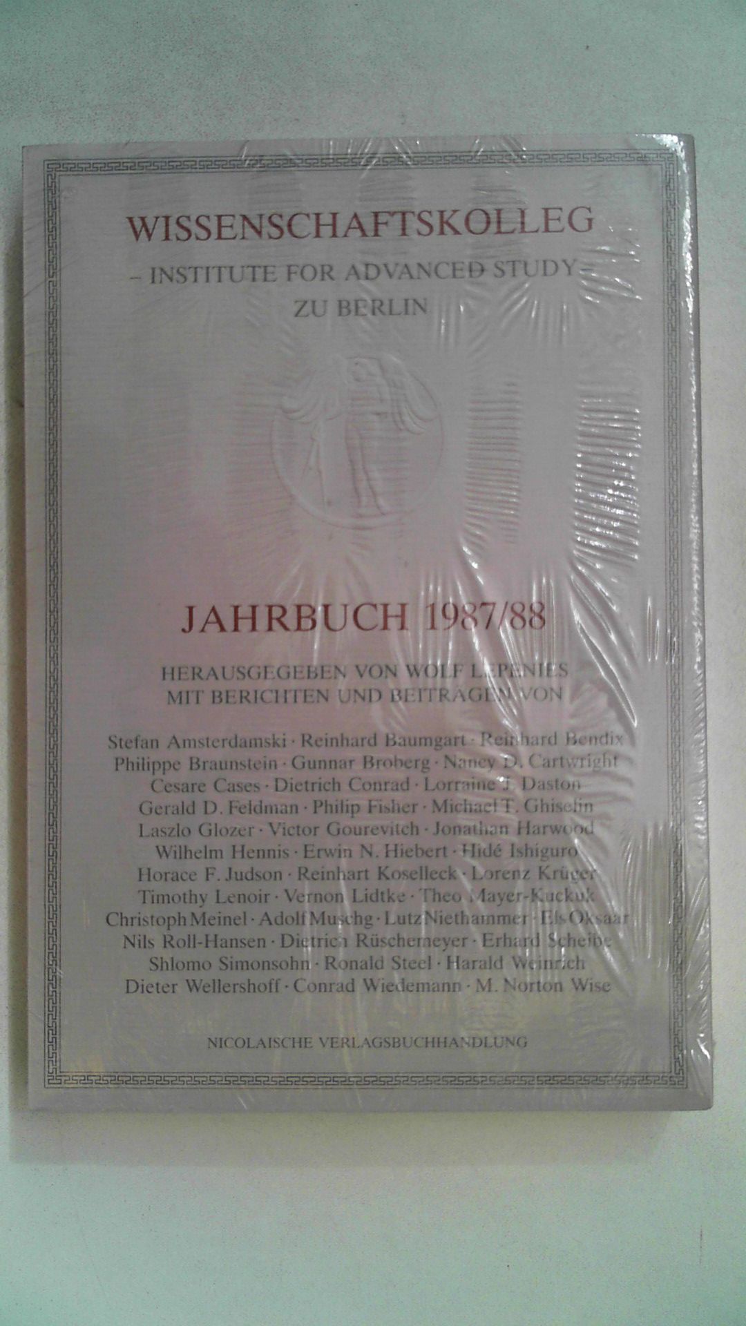 Wissenschaftskolleg - Institute for Advanced Study . Jahrbuch 1987/88, - Lepenies, Wolf