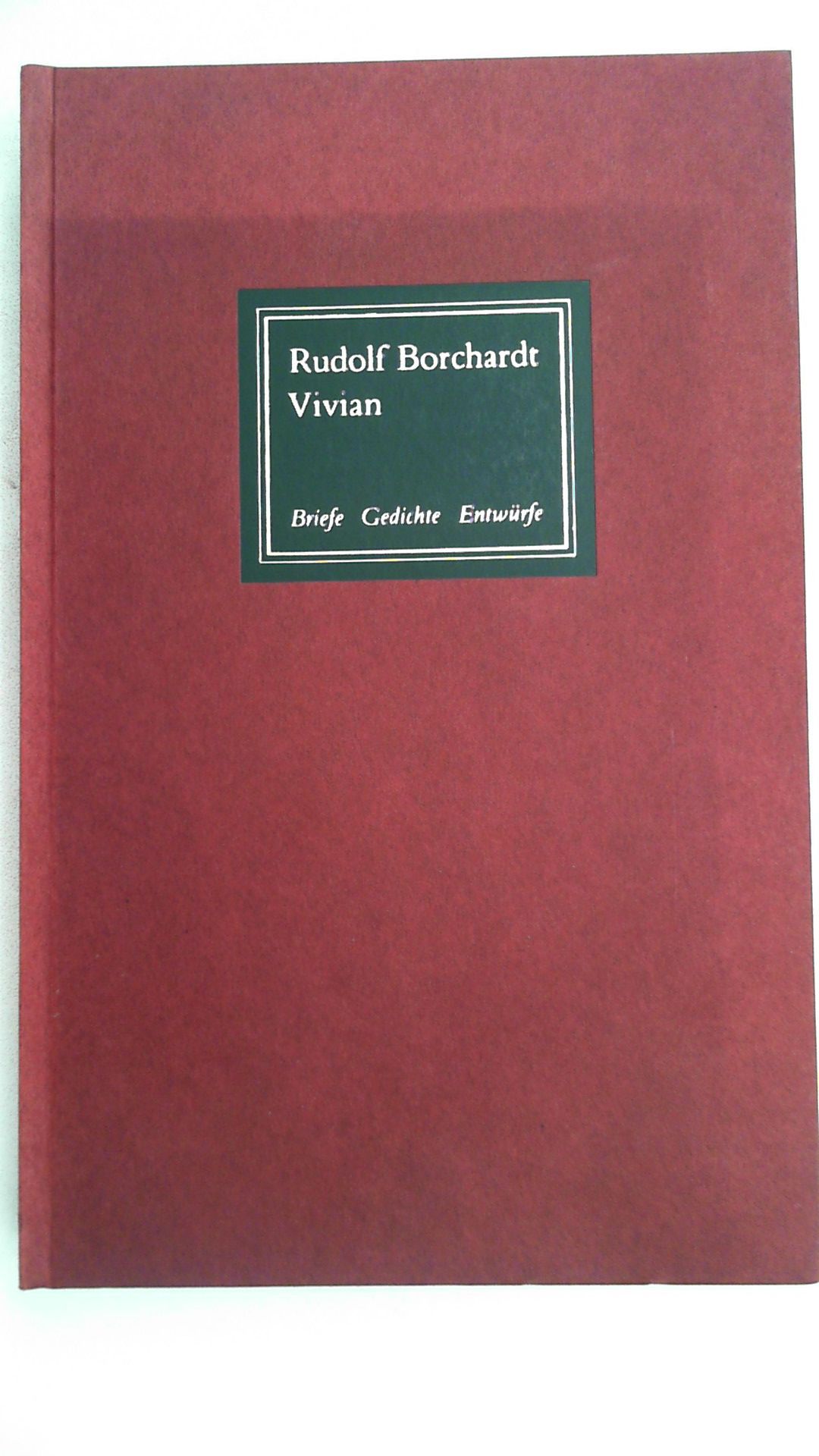 Vivian,Briefe, Gedichte, Entwürfe 1901 - 1920; Herausgegeben von Friedhelm Kemp und Gerhard Schuster Marbacher Schriften 25, - Borchardt, Rudolf