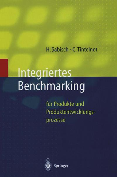 Integriertes Benchmarking : für Produkte und Produktentwicklungsprozesse - Claus Tintelnot