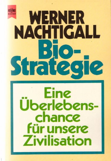 Biostrategie. Eine Überlebenschance für unsere Zivilisation - Nachtigall, Werner