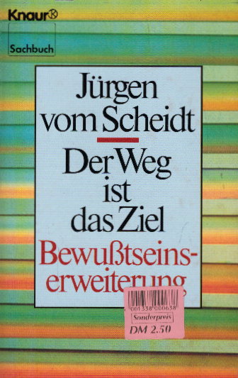 Der Weg ist das Ziel - Bewusstseinserweiterung (Knaur Taschenbücher. Sachbücher) - VomScheidt, Jürgen