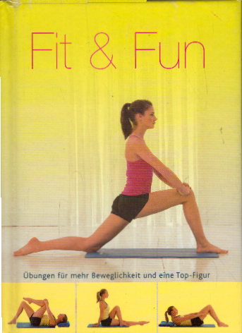 Fit für die Tasche: Fit und Fun. 6-Minuten Training: Übungen für mehr Beweglichkeit und eine Top-Figur