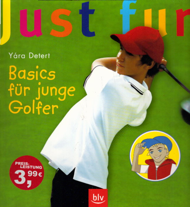 Just fun - Basics für junge Golfer - Detert, Yára