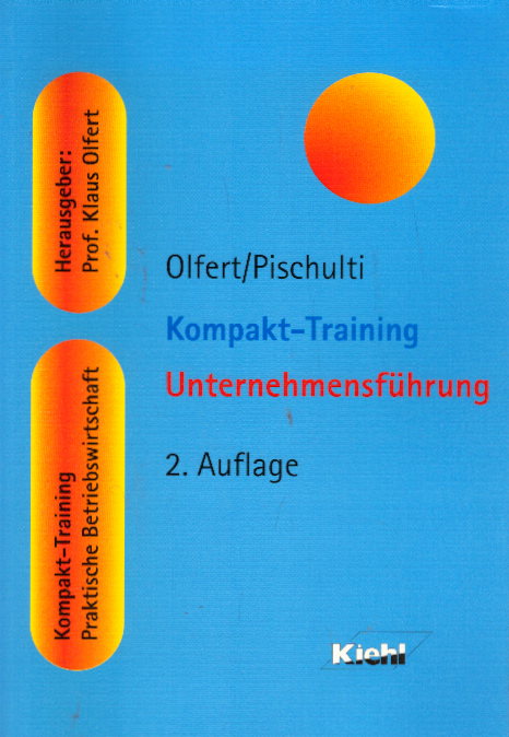 Kompakt-Training Unternehmensführung - Olfert, Klaus und Helmut Pischulti