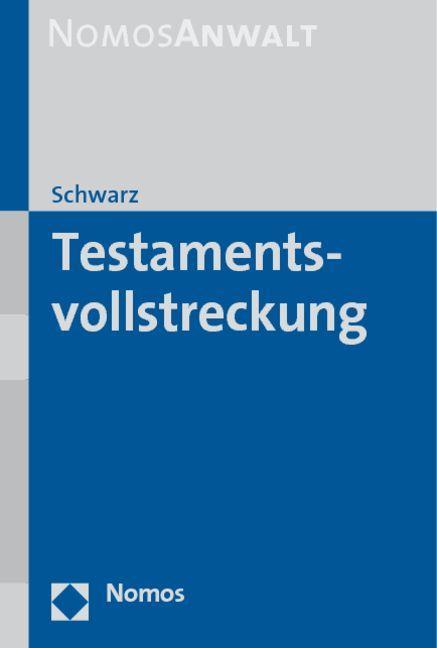 Testamentsvollstreckung - Schwarz, Ernst L.