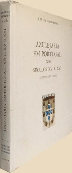 AZULEJARIA EM PORTUGAL NOS SÉCULOS XV E XVI. [2.a EDIÇÃO] SANTOS SIMÕES. (J. M. dos) [Satisfaisant] [Couverture rigide]