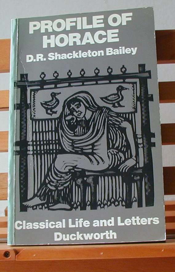 Profile of Horace (Classical Life and Letters) - Shackleton Bailey, D. R.