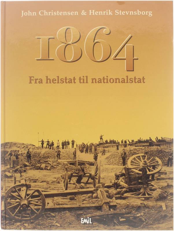 1864 Fra helstat til nationalstat - John Christensen; Henrik Stevnsborg