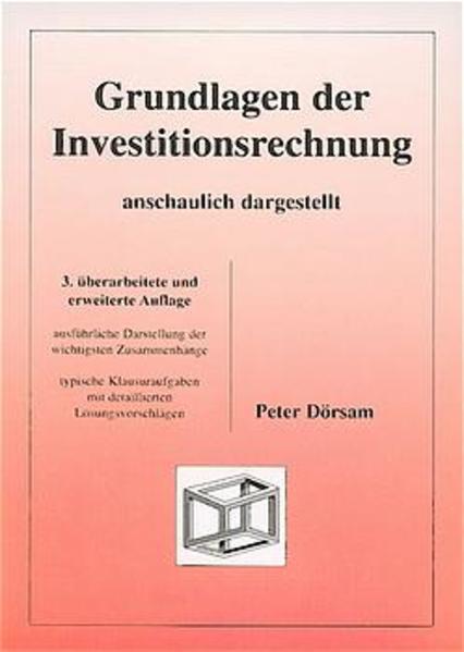 Grundlagen der Investitionsrechnung - anschaulich dargestellt - Peter Dörsam