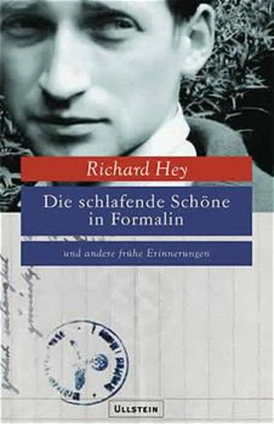 Die schlafende Schöne in Formalin: Und andere frühe Erinnerungen - Hey, Richard