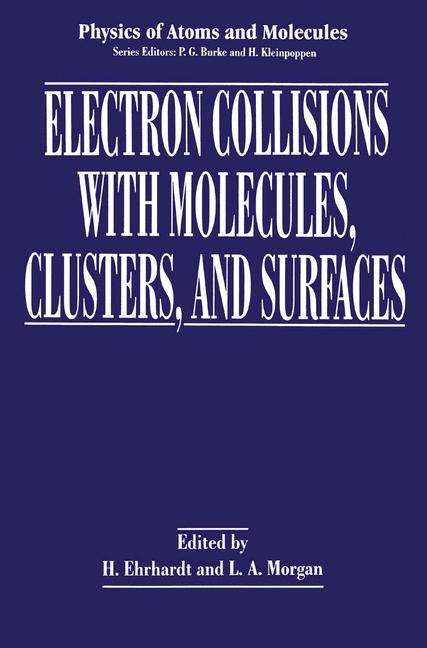 Electron Collisions with Molecules, Clusters, and Surfaces - Ehrhardt, H.|Morgan, L. A.