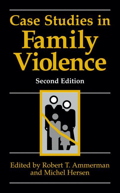 Case Studies in Family Violence - Ammerman, Robert T.|Hersen, Michel